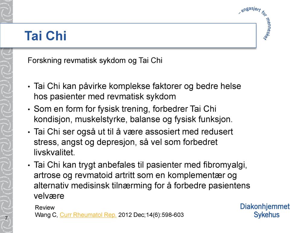 Tai Chi ser også ut til å være assosiert med redusert stress, angst og depresjon, så vel som forbedret livskvalitet.