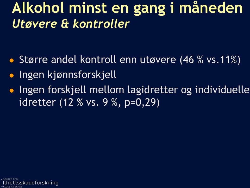 vs.11%) Ingen kjønnsforskjell Ingen forskjell