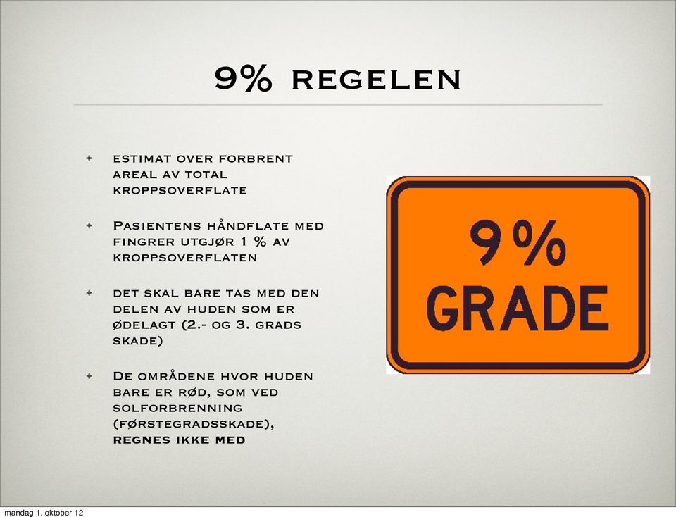 den delen av huden som er ødelagt (2.- og 3.