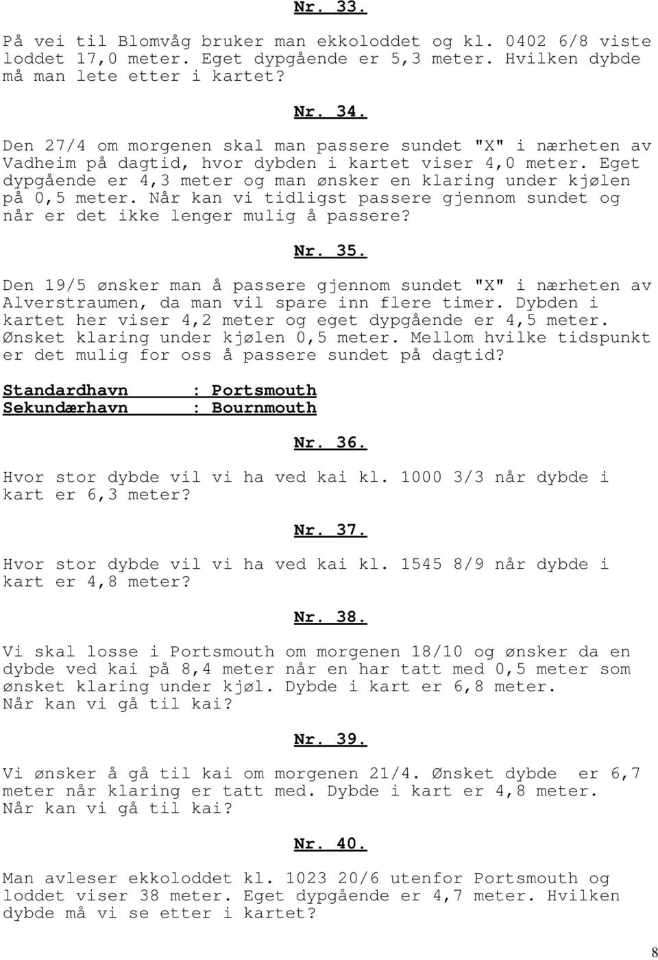 Når kan vi tidligst passere gjennom sundet og når er det ikke lenger mulig å passere? Nr. 35.