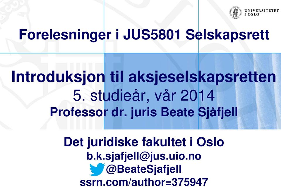 juris Beate Sjåfjell Det juridiske fakultet i Oslo b.k.sjafjell@jus.