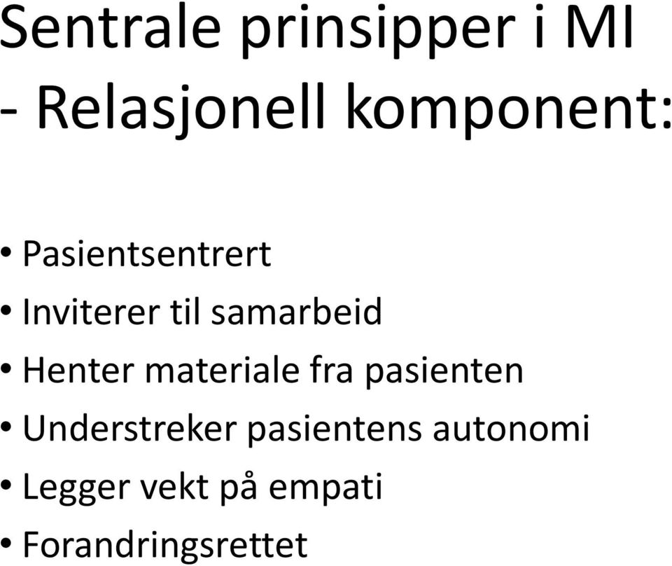 samarbeid Henter materiale fra pasienten