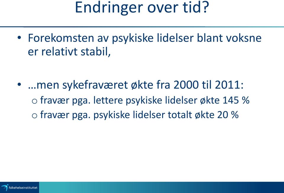 relativt stabil, men sykefraværet økte fra 2000 til