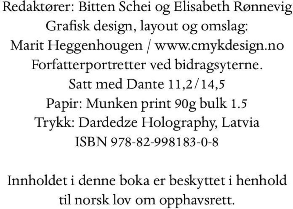 Satt med Dante 11,2/14,5 Papir: Munken print 90g bulk 1.