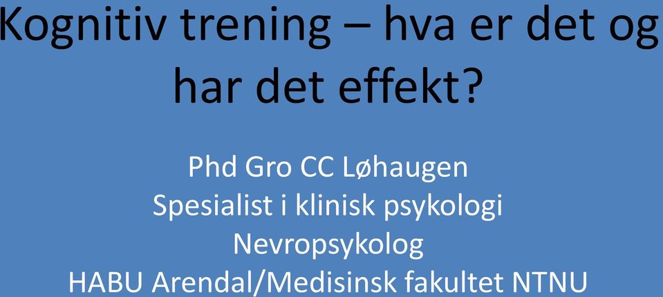 Phd Gro CC Løhaugen Spesialist i