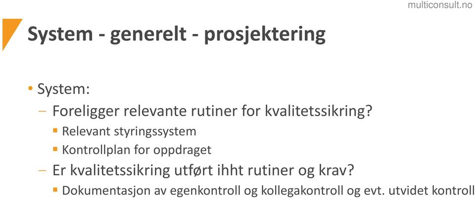 Relevant styringssystem Kontrollplan for oppdraget - Er