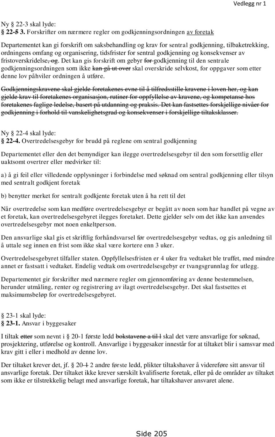 tidsfrister for sentral godkjenning og konsekvenser av fristoverskridelse, og.