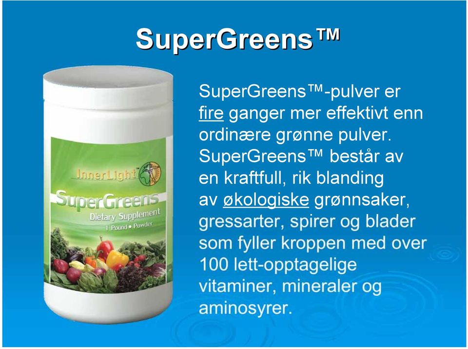 SuperGreens består av en kraftfull, rik blanding av økologiske