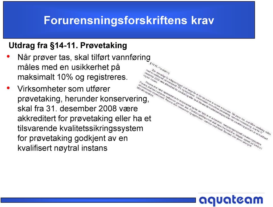 registreres. Virksomheter som utfører prøvetaking, herunder konservering, skal fra 31.