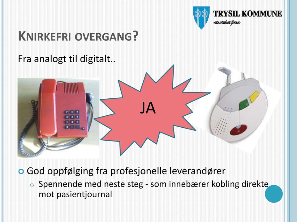 . JA God oppfølging fra profesjonelle