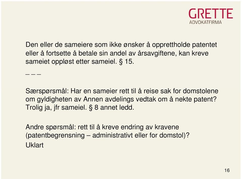 _ Særspørsmål: Har en sameier rett til å reise sak for domstolene om gyldigheten av Annen avdelings vedtak om