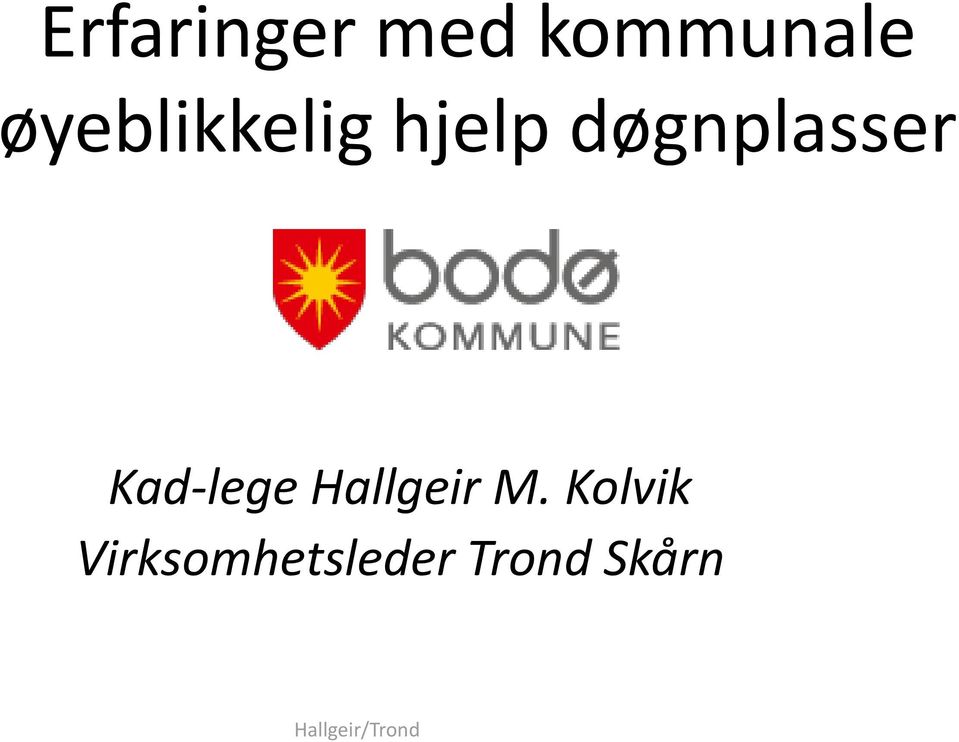 døgnplasser Kad-lege