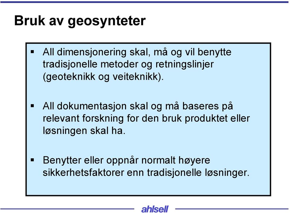 All dokumentasjon skal og må baseres på relevant forskning for den bruk