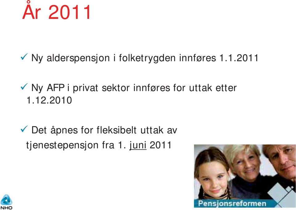 1.2011 Ny AFP i privat sektor innføres for