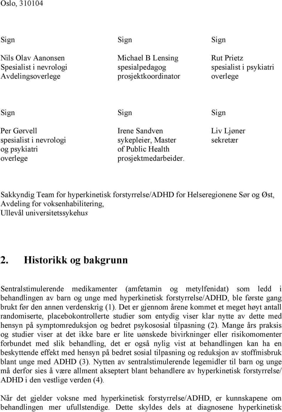 Sakkyndig Team for hyperkinetisk forstyrrelse/adhd for Helseregionene Sør og Øst, Avdeling for voksenhabilitering, Ullevål universitetssykehus 2.