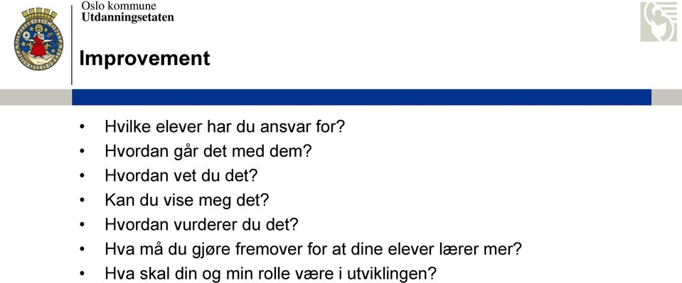 Kan du vise meg det? Hvordan vurderer du det?