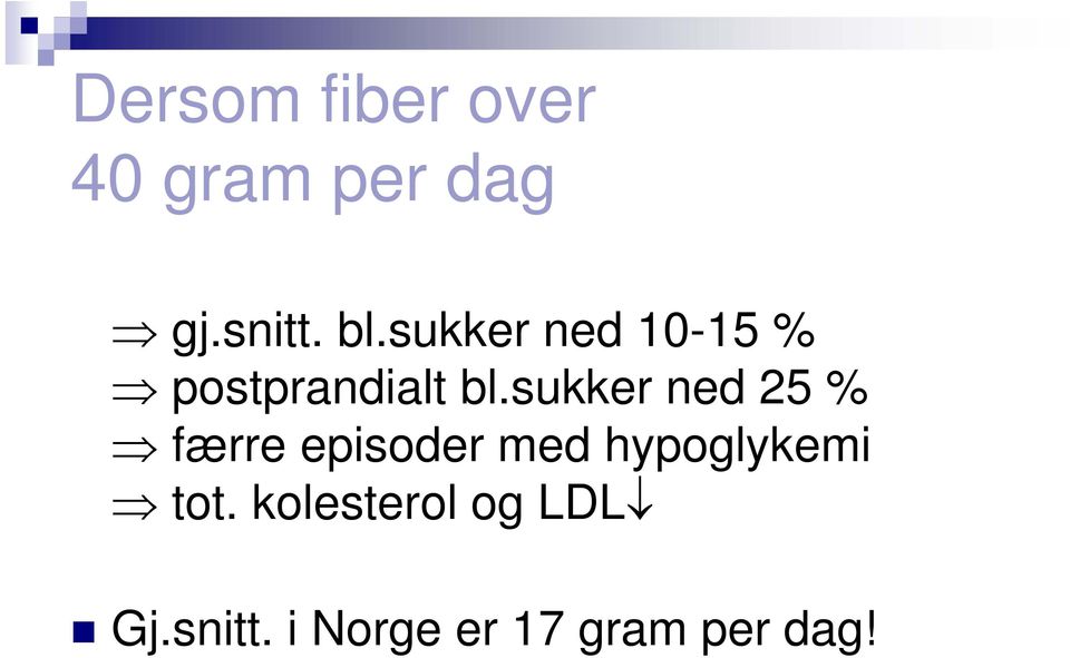 sukker ned 25 % færre episoder med hypoglykemi