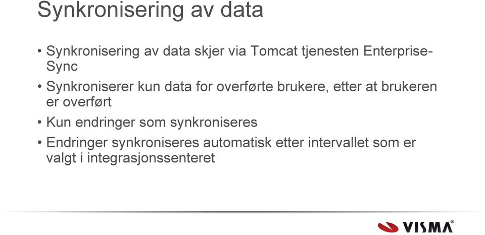 brukere, etter at brukeren er overført Kun endringer som synkroniseres