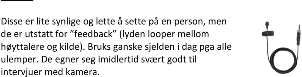 looper mellom høyttalere og kilde).