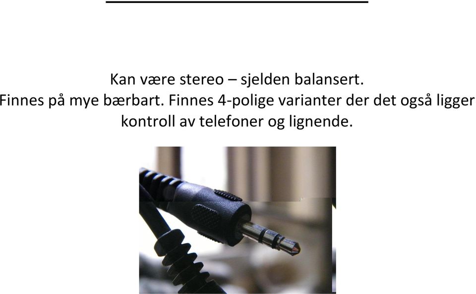 Finnes på mye bærbart.