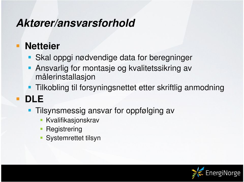 målerinstallasjon Tilkobling til forsyningsnettet etter skriftlig