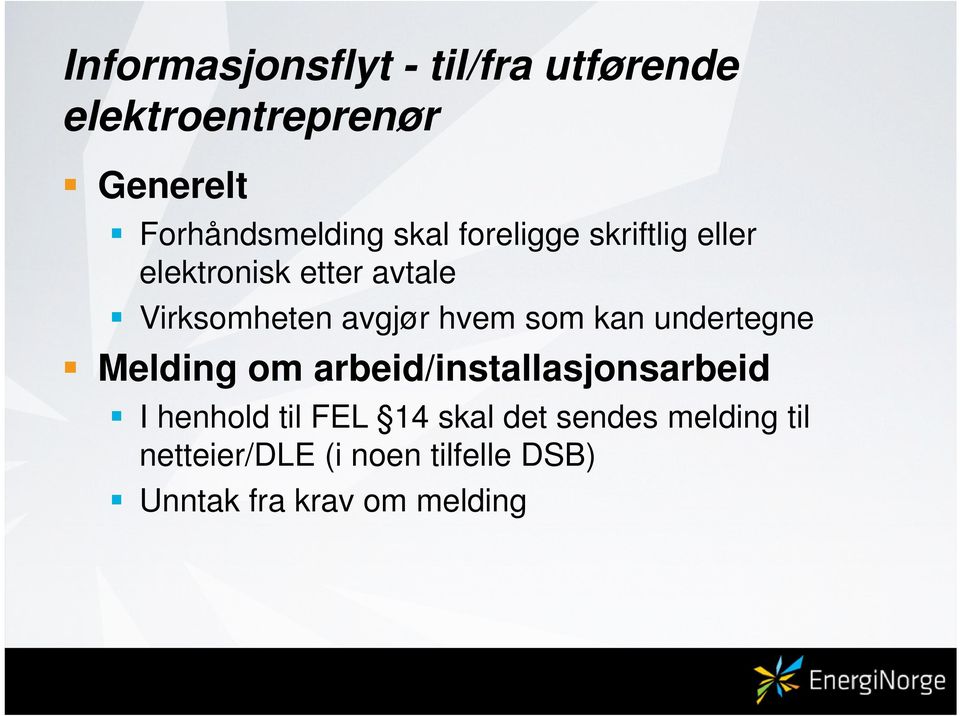 som kan undertegne Melding om arbeid/installasjonsarbeid I henhold til FEL 14 skal