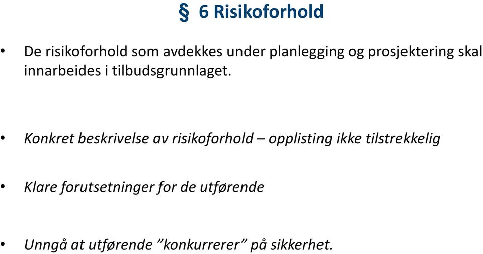 Konkret beskrivelse av risikoforhold opplisting ikke tilstrekkelig