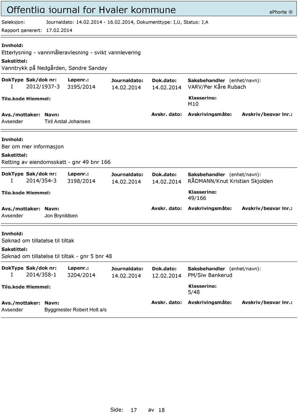 2012/1937-3 3195/2014 VARV/Per Kåre Rubach M10 Avsender Tiril Arstal Johansen Ber om mer informasjon Retting av eiendomsskatt - gnr 49