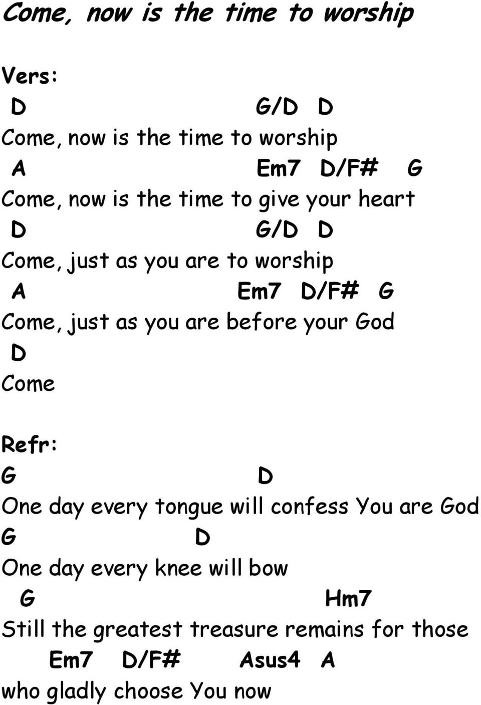 before your od ome Refr: One day every tongue will confess You are od One day every knee