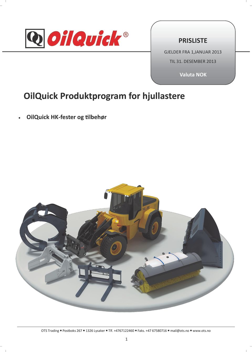 DESEMBER 2013 Valuta NOK OilQuick Produktprogram for hjullastere