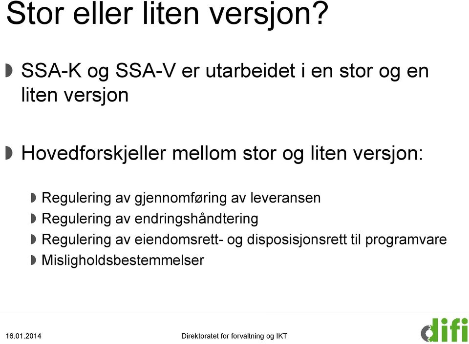 stor og liten versjon: Regulering av gjennomføring av leveransen Regulering av