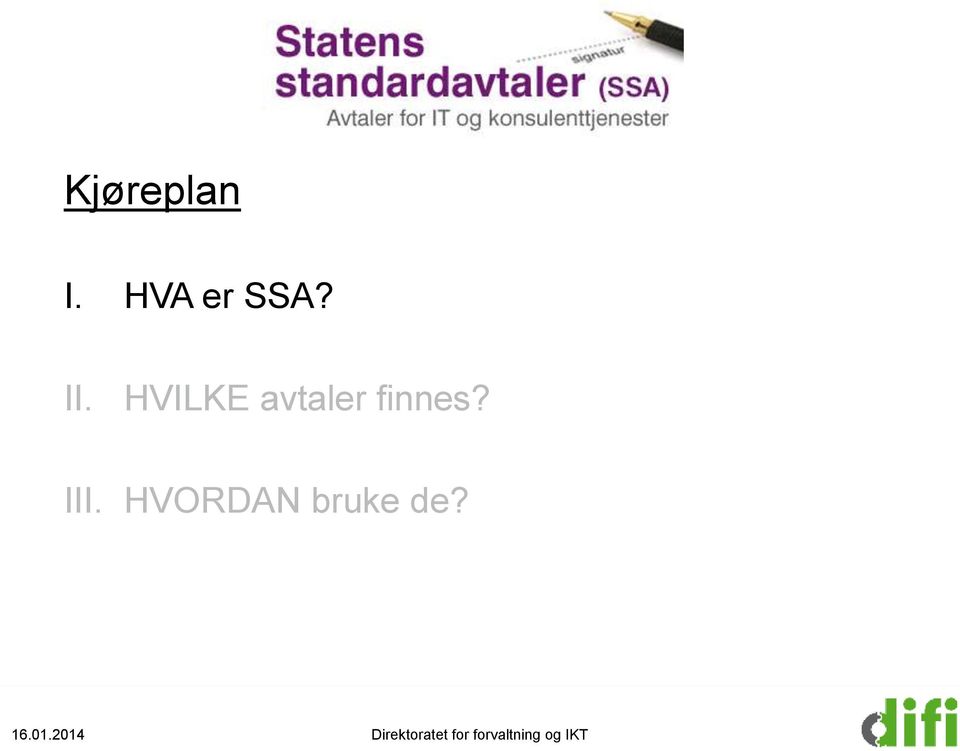 HVORDAN bruke de? 16.01.