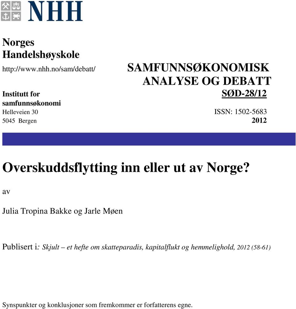30 ISSN: 1502-5683 5045 Bergen 2012 Overskuddsflytting inn eller ut av Norge?