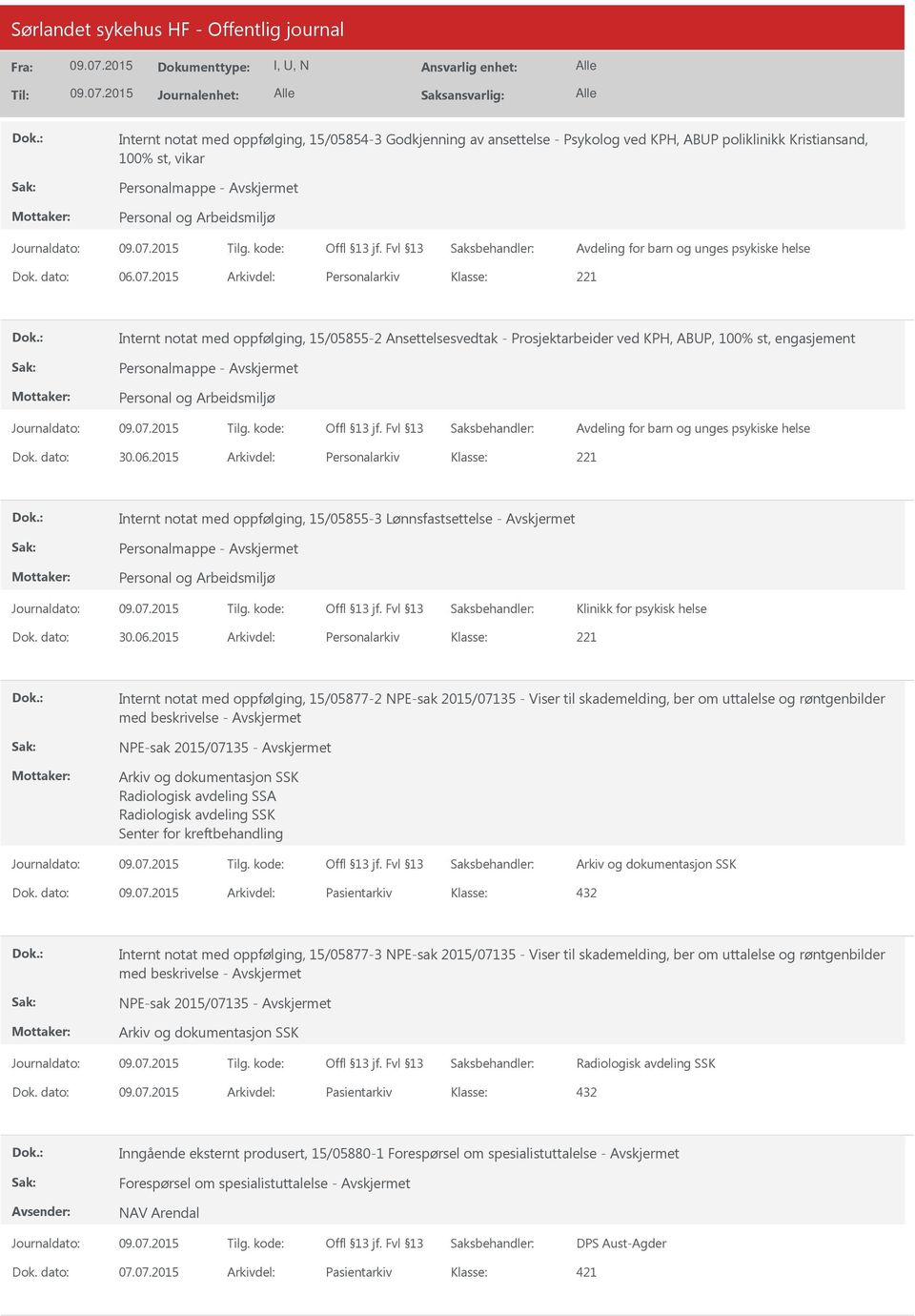 2015 Arkivdel: Personalarkiv Internt notat med oppfølging, 15/05855-2 Ansettelsesvedtak - Prosjektarbeider ved KPH, ABP, 100% st, engasjement Personalmappe - Avdeling for barn og unges psykiske helse