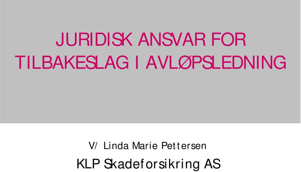 AVLØPSLEDNING V/ Linda