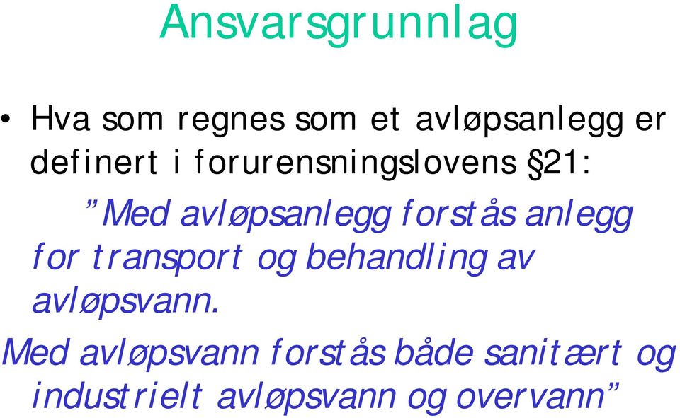 anlegg for transport og behandling av avløpsvann.