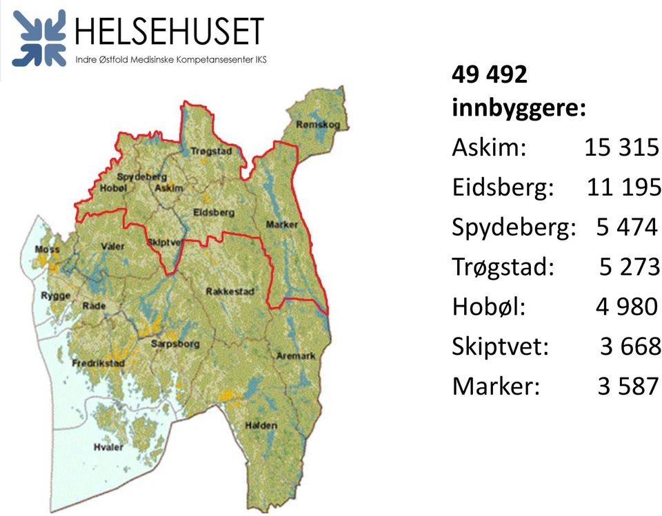 5 474 Trøgstad: 5 273 Hobøl: 4