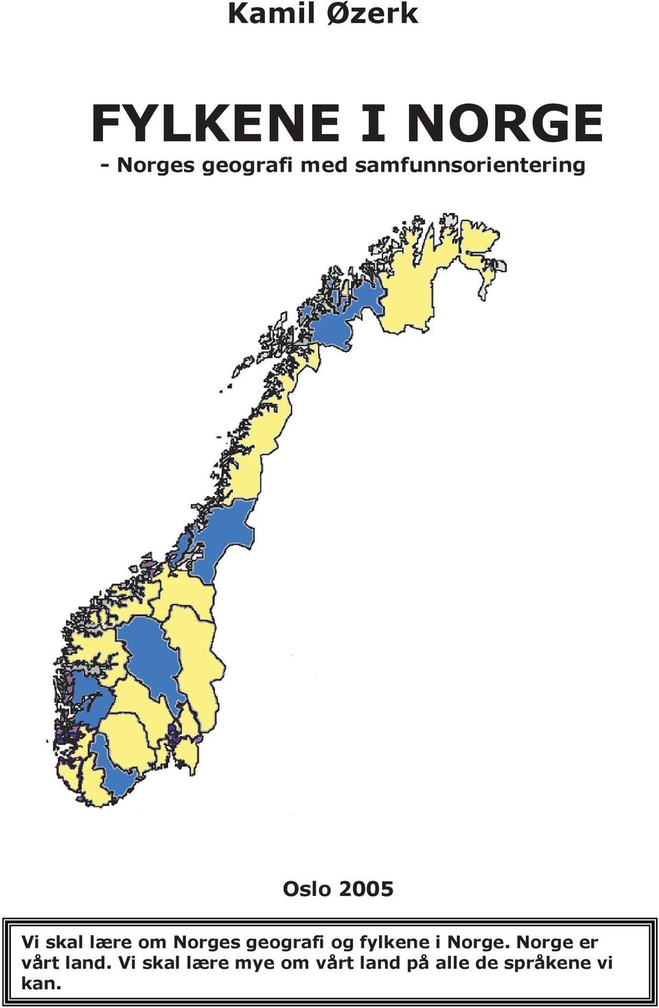 geografi og fylkene i Norge. Norge er vårt land.