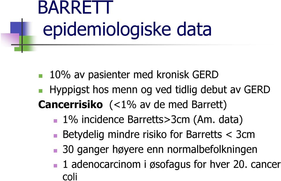 incidence Barretts>3cm (Am.