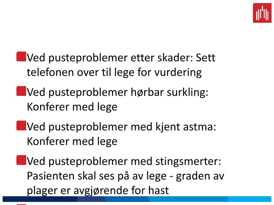 pusteproblemer med kjent astma: Konferer med lege Ved pusteproblemer med