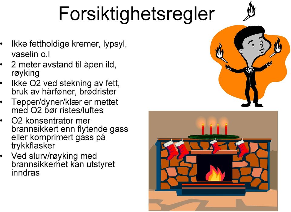 brødrister Tepper/dyner/klær er mettet med O2 bør ristes/luftes O2 konsentrator mer