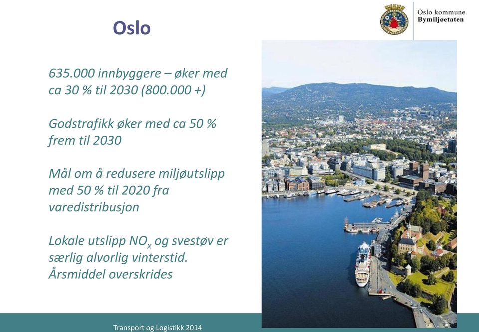 redusere miljøutslipp med 50 % til 2020 fra varedistribusjon