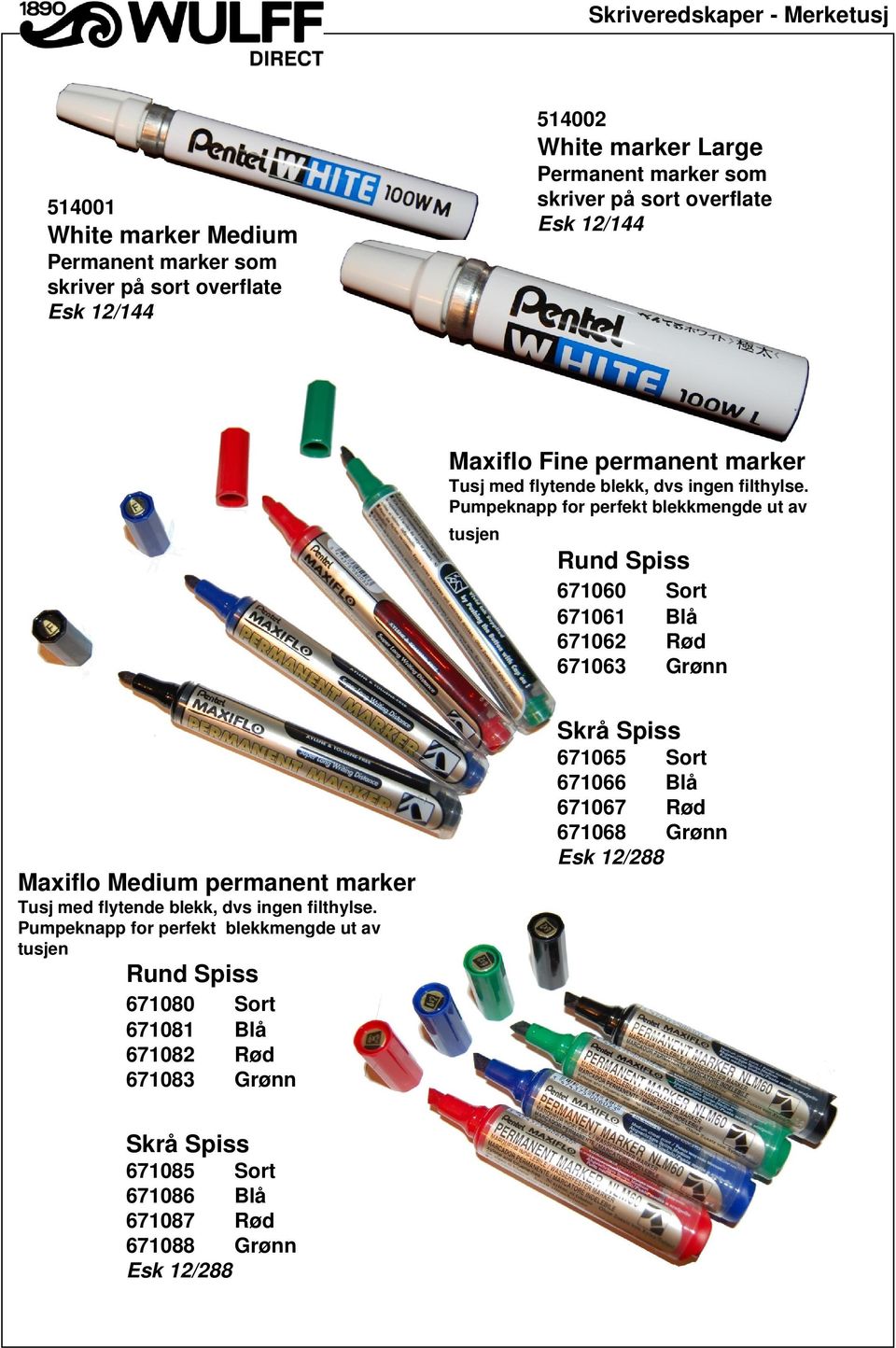 Pumpeknapp for perfekt blekkmengde ut av tusjen Rund Spiss 671060 Sort 671061 Blå 671062 Rød 671063 Grønn Maxiflo Medium permanent marker Tusj med flytende blekk, dvs