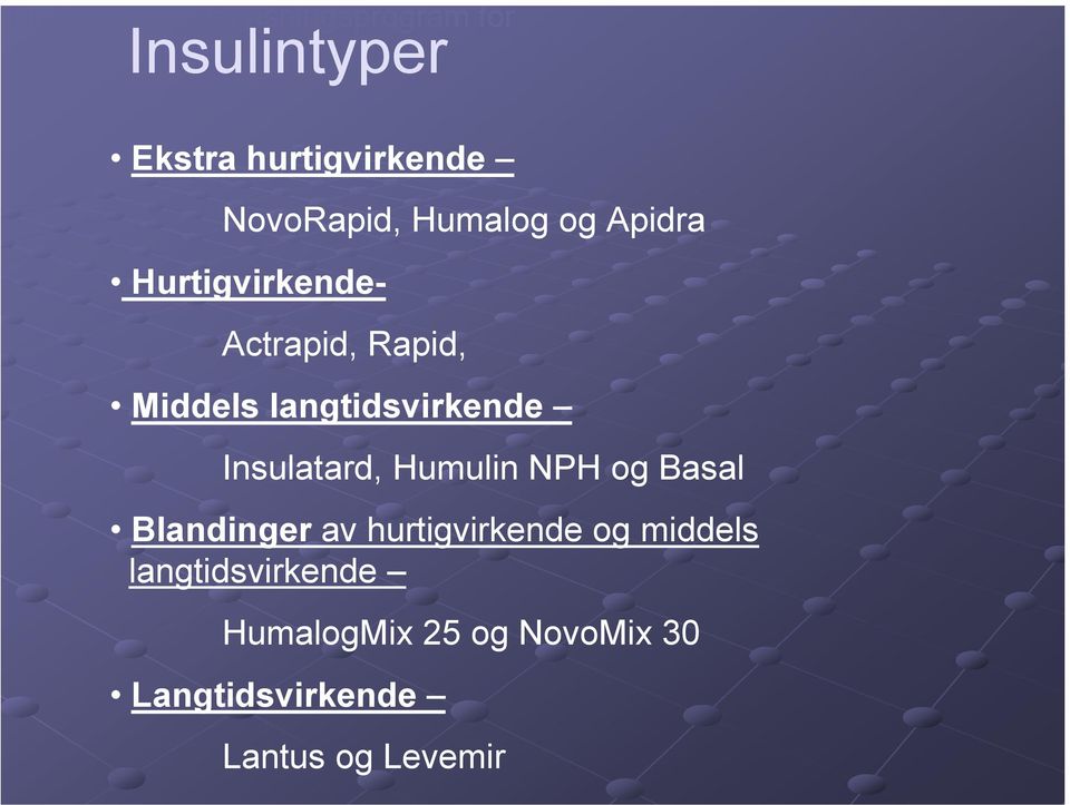 Middels langtidsvirkende Insulatard, Humulin NPH og Basal Blandinger av