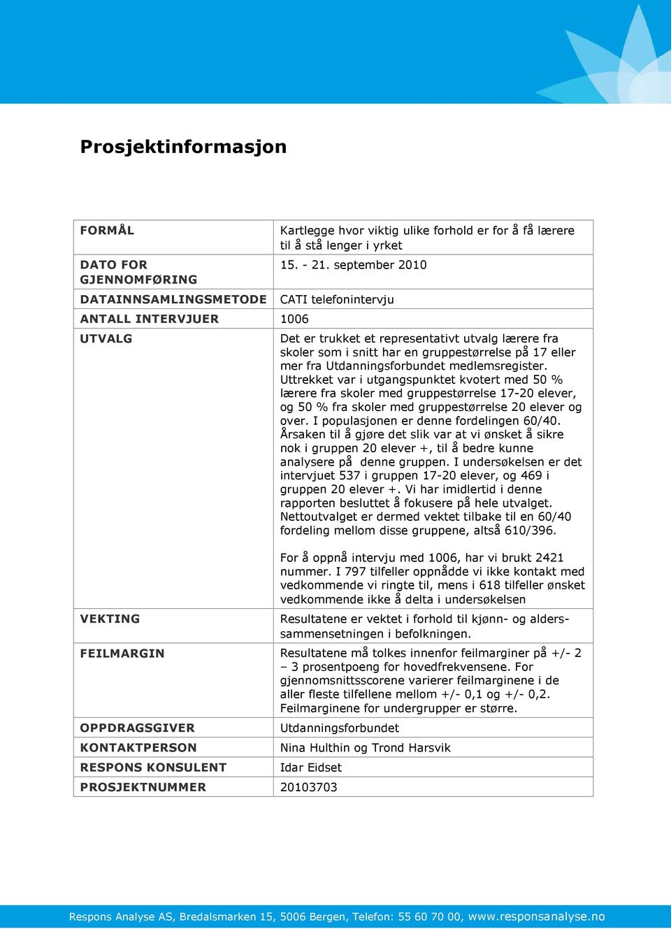 eller mer fra Utdanningsforbundet medlemsregister.