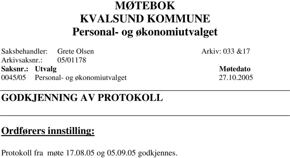 : Utvalg Møtedato 0045/05 Personal- og økonomiutvalget 27.10.