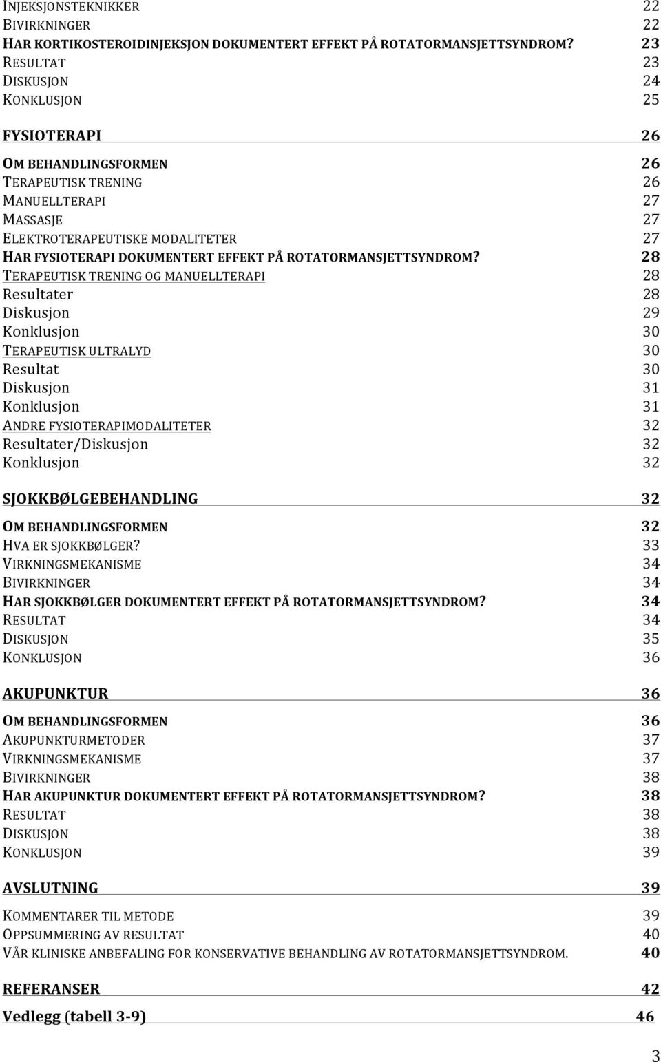 HAR)FYSIOTERAPI)DOKUMENTERT)EFFEKT)PÅ)ROTATORMANSJETTSYNDROM?