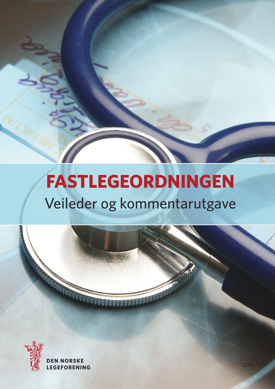 FASTLEGEORDNINGEN. Veileder Og Kommentarutgave - PDF Free Download