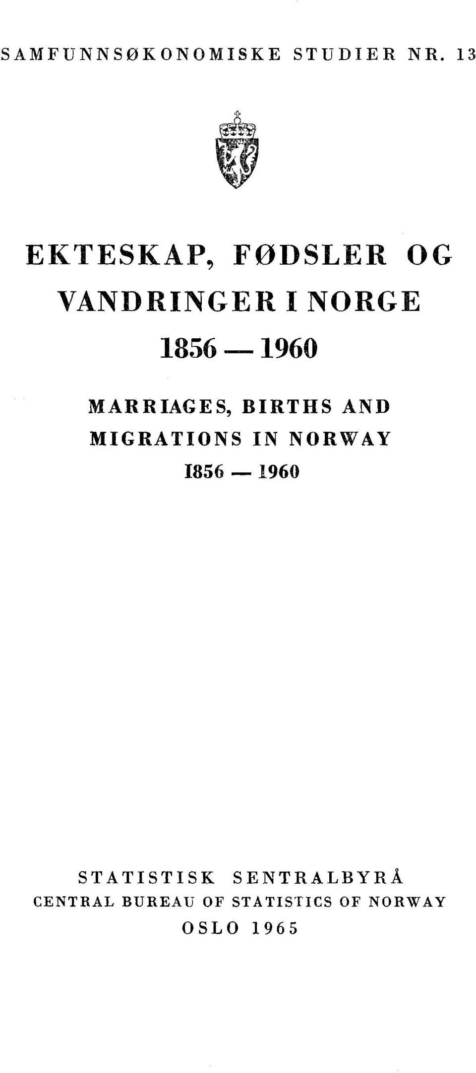 1960 MARRIAGES, BIRTHS AND MIGRATIONS IN NORWAY