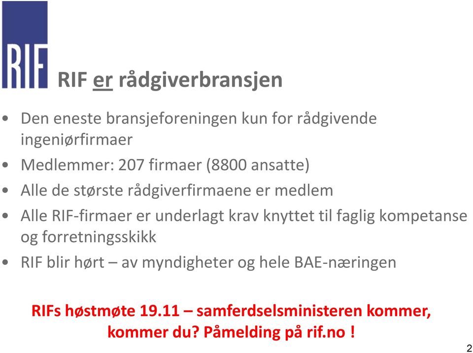 RIF-firmaer er underlagt krav knyttet til faglig kompetanse og forretningsskikk RIF blir hørt av